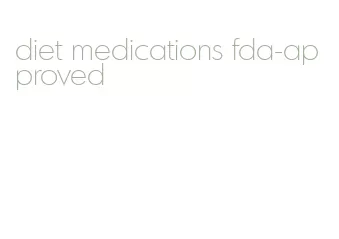 diet medications fda-approved