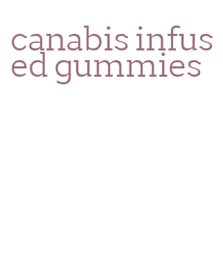 canabis infused gummies