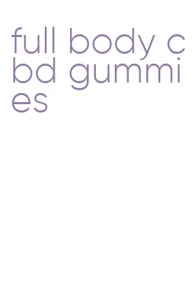 full body cbd gummies