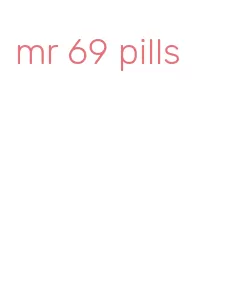 mr 69 pills