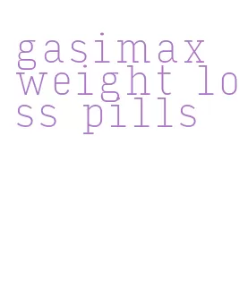 gasimax weight loss pills