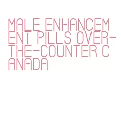 male enhancement pills over-the-counter canada