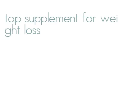 top supplement for weight loss