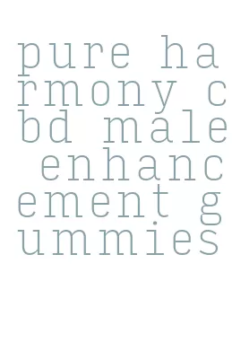 pure harmony cbd male enhancement gummies