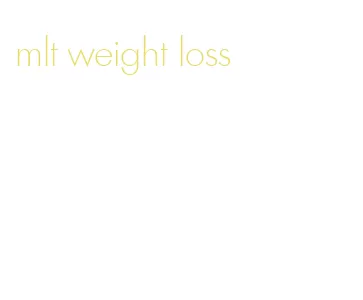 mlt weight loss