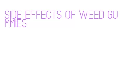 side effects of weed gummies