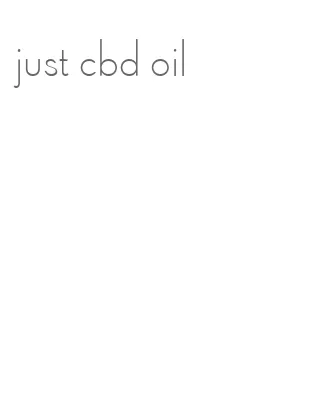 just cbd oil