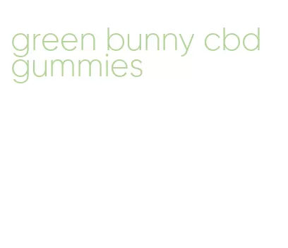 green bunny cbd gummies