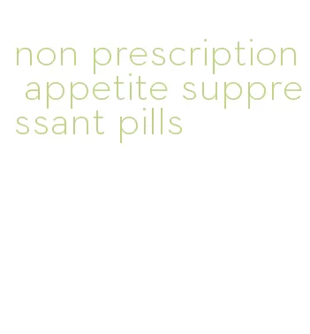 non prescription appetite suppressant pills