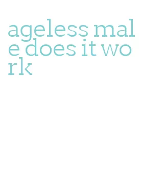 ageless male does it work