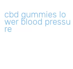 cbd gummies lower blood pressure