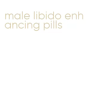 male libido enhancing pills
