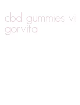 cbd gummies vigorvita