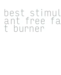 best stimulant free fat burner