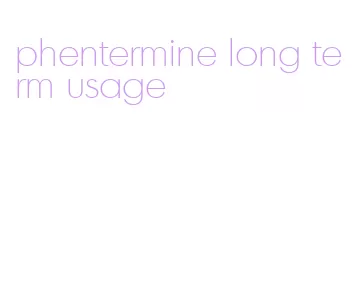phentermine long term usage