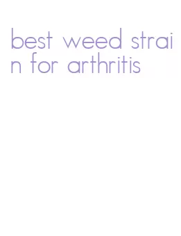 best weed strain for arthritis
