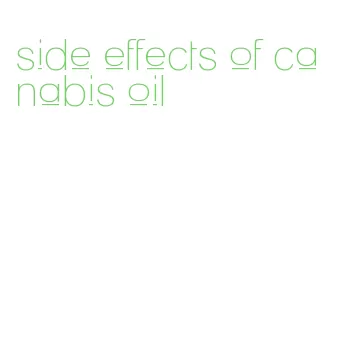 side effects of canabis oil