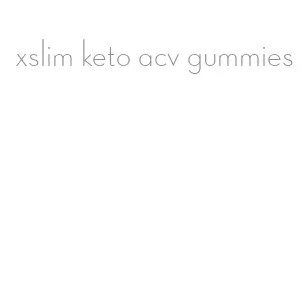 xslim keto acv gummies
