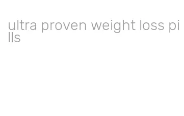ultra proven weight loss pills