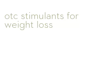 otc stimulants for weight loss