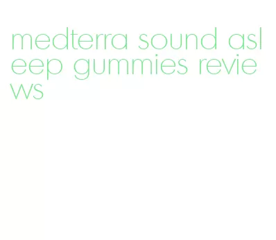medterra sound asleep gummies reviews