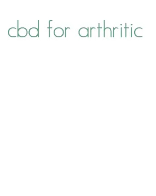 cbd for arthritic