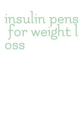 insulin pens for weight loss