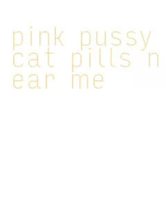 pink pussycat pills near me
