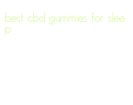 best cbd gummies for sleep