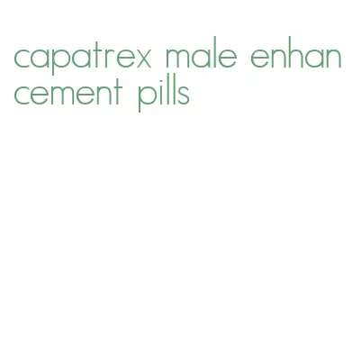capatrex male enhancement pills