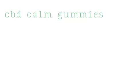 cbd calm gummies