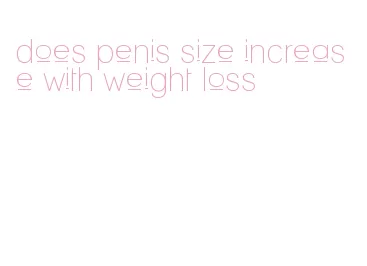 does penis size increase with weight loss