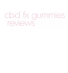 cbd fx gummies reviews