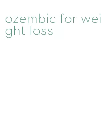 ozembic for weight loss