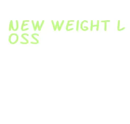 new weight loss