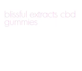blissful extracts cbd gummies