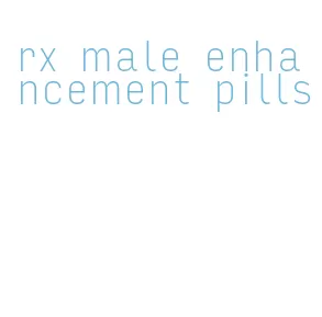 rx male enhancement pills