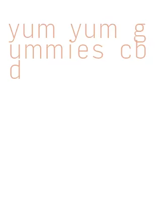 yum yum gummies cbd