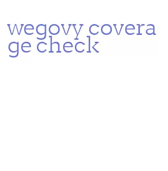 wegovy coverage check