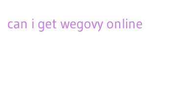 can i get wegovy online