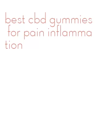 best cbd gummies for pain inflammation