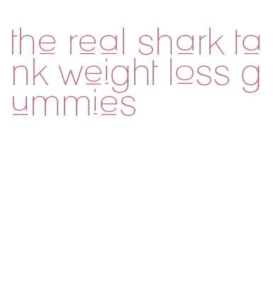 the real shark tank weight loss gummies