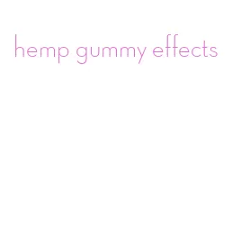 hemp gummy effects