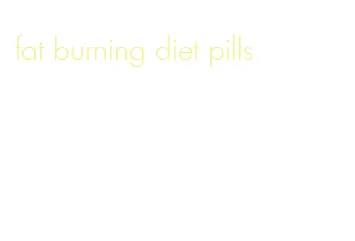 fat burning diet pills