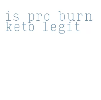 is pro burn keto legit