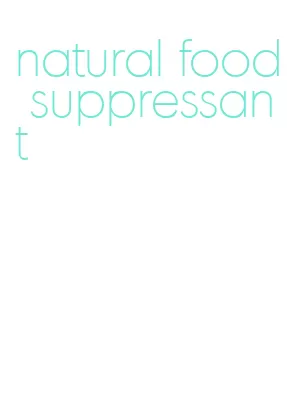 natural food suppressant
