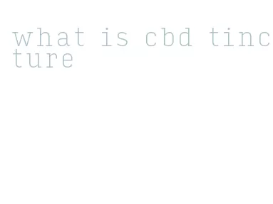 what is cbd tincture