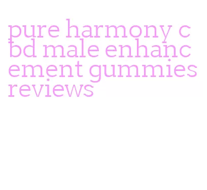 pure harmony cbd male enhancement gummies reviews