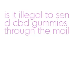 is it illegal to send cbd gummies through the mail