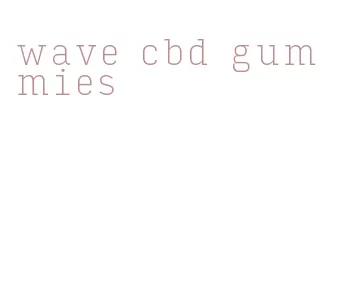 wave cbd gummies